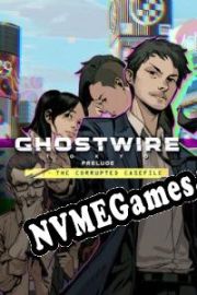 Ghostwire: Tokyo Prelude (2022) | RePack from XOR37H