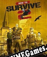 How to Survive 2 (2016/ENG/Português/RePack from TLG)