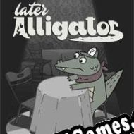 Later Alligator (2019/ENG/Português/RePack from tEaM wOrLd cRaCk kZ)