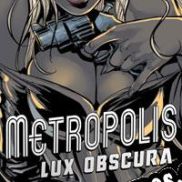 Metropolis: Lux Obscura (2017/ENG/Português/RePack from TECHNIC)