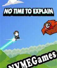 No Time to Explain (2013) | RePack from AH-Team