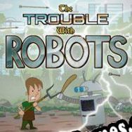 The Trouble with Robots (2012) | RePack from GradenT