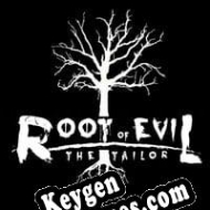 gerador de chaves de licença Root Of Evil: The Tailor