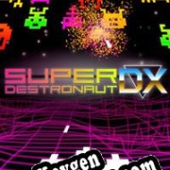 chave de ativação Super Destronaut DX