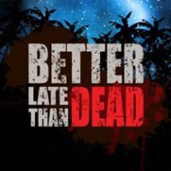 Tradução do Better Late Than Dead para Português do Brasil