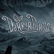 Tradução do Our Darker Purpose para Português do Brasil