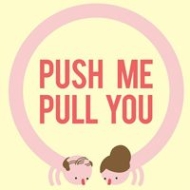 Tradução do Push Me Pull You para Português do Brasil