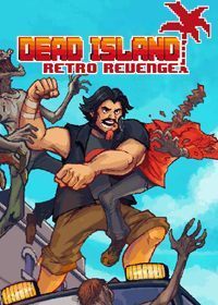 Dead Island Retro Revenge: Cheats, Trainer +8 [MrAntiFan]