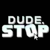 Dude, Stop: Trainer +13 [v1.7]