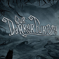 Our Darker Purpose: Trainer +10 [v1.8]